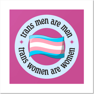 Trans Men Are Men - Trans Women Are Women Posters and Art